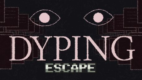Dyping Escape